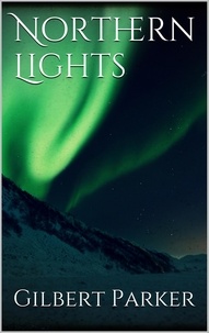 Gilbert Parker - Northern Lights.
