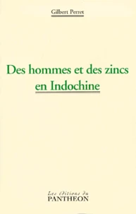 Des hommes et des zincs en Indochine