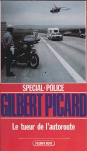 Gilbert Picard - Le Tueur de l'autoroute.