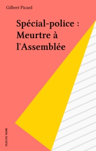 Gilbert Picard - Meurtre à l'Assemblée.