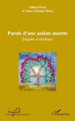 Gilbert Pierre - Parole d'une autiste muette - Enigme et évidence.