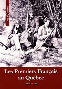 Gilbert Pilleul et Jean-François de Raymond - Les Premiers Français au Québec.