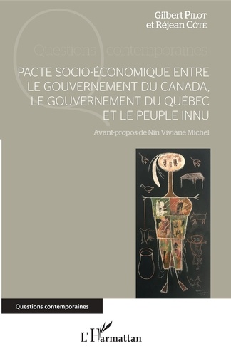 Gilbert Pilot et Réjean Côté - Pacte socio-économique entre le gouvernement du Canada, le gouvernement du Québec et le peuple innu.