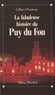 Gilbert Prouteau - La Fabuleuse histoire du Puy du Fou.