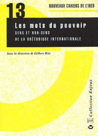 Gilbert Rist - Les Mots Du Pouvoir. Sens Et Non-Sens De La Rhetorique Internationale.