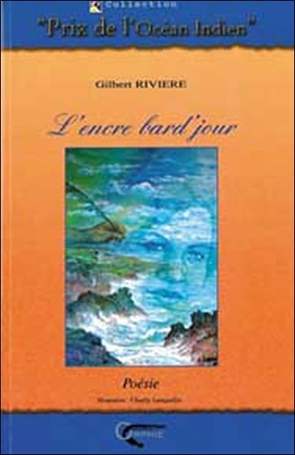 Gilbert Rivière - L'encre bard'jour.