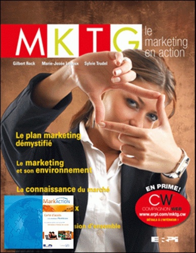 Gilbert Rock et Marie-Josée Ledoux - MKTG + Simulations MarkAction - Le marketing en action.