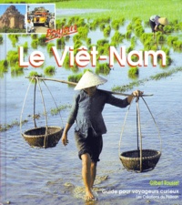 Gilbert Roussel - Le Viet-Nam. Guide Pour Voyageurs Curieux.