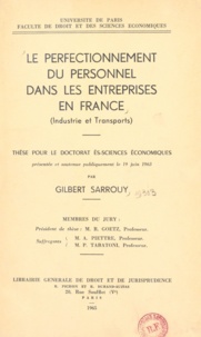 Gilbert Sarrouy - Le perfectionnement du personnel dans les entreprises en France - Industrie et Transports. Thèse pour le doctorat ès-sciences économique présentée et soutenue publiquement le 19 juin 1963.