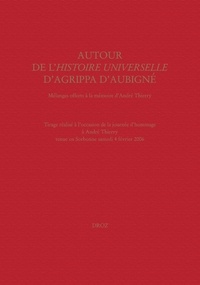 Gilbert Schrenck - Autour de l'Histoire universelle d'Agrippa d'Aubigné - Mélanges à la mémoire d'André Thierry.