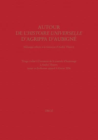 Autour de l'Histoire universelle d'Agrippa d'Aubigné