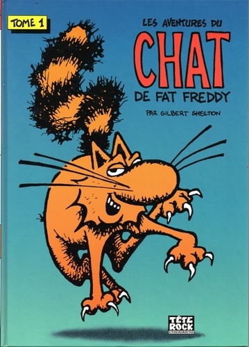 Gilbert Shelton - Les aventures du chat de Fat Freddy Tome 1 : .