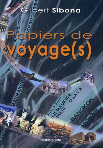 Gilbert Sibona - Papiers de voyage(s).