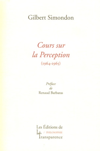 Gilbert Simondon - Cours sur la Perception (1964-1965).