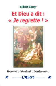 Et Dieu a dit "je regrette !"
