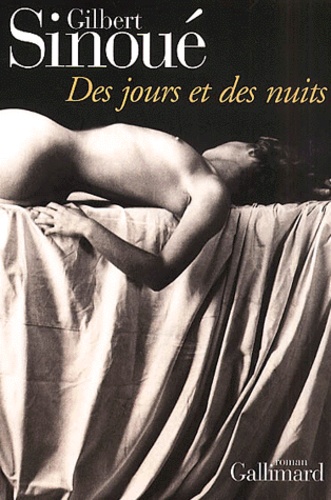 Gilbert Sinoué - Des Jours Et Des Nuits.