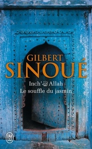 Gilbert Sinoué - Inch' Allah Tome 1 : Le souffle du jasmin.