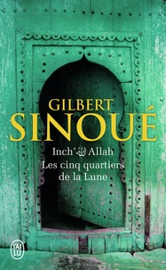 Gilbert Sinoué - Inch' Allah Tome 3 : Les cinq quartiers de la Lune.