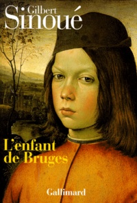 Gilbert Sinoué - L'enfant de Bruges.