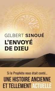 Gilbert Sinoué - L'envoyé de Dieu.