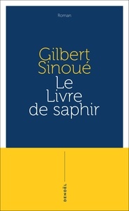 Gilbert Sinoué - Le livre de saphir.