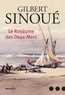 Gilbert Sinoué - Le Royaume des Deux-Mers.