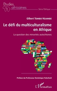 Gilbert Tembo Nzambe - Le défi du multiculturalisme en Afrique - La question des minorités autochtones.