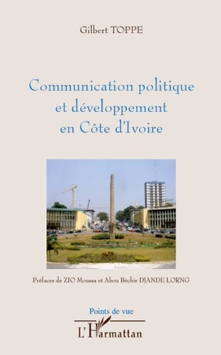 Gilbert Toppé - Communication politique et développement en Côte d'Ivoir.