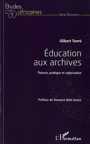 Education aux archives. Théorie, pratique et valorisation