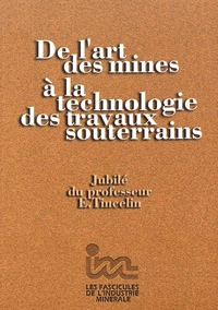 De l'art des mines à la technologie des travaux souterrains
