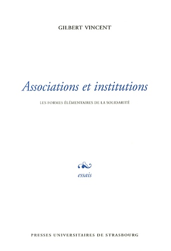 Gilbert Vincent - Associations et institutions - Les formes élémentaires de la solidarité.