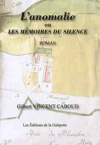 Gilbert Vincent-Caboud - L'anomalie ou Les mémoires du silence.