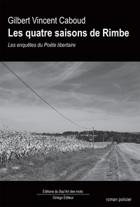 Gilbert Vincent-Caboud - Les quatre saisons de Rimbe.