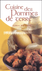 Gilbert Wenzler - Cuisine des pommes de terre - 100 recettes.