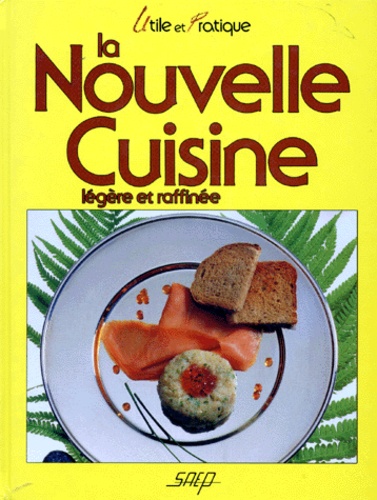 Gilbert Wenzler - La Nouvelle Cuisine. Legere Et Raffinee.