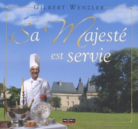 Gilbert Wenzler - Sa Majesté est servie.