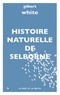 Gilbert White - Histoire naturelle de Selborne.