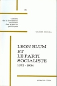 Gilbert Ziebura - Léon Blum et le Parti socialiste (1872-1934).