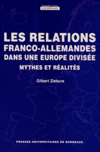Les relations franco-allemandes dans une Europe divisée