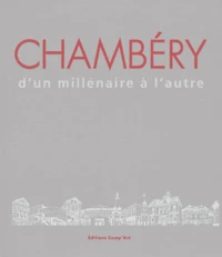 Chambéry, d'un millénaire à l'autre