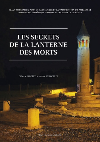 Gilberte Jacques et André Shoeller - Les secrets de la Lanterne des Morts.