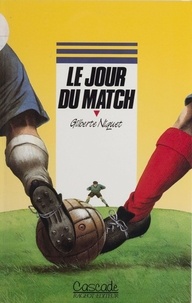 Gilberte-Louise Niquet - Le jour du match.