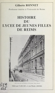 Gilberte Ronnet - Histoire du Lycée de jeunes filles de Reims.