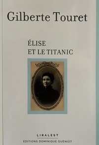 Gilberte Touret - Elise et le Titanic.