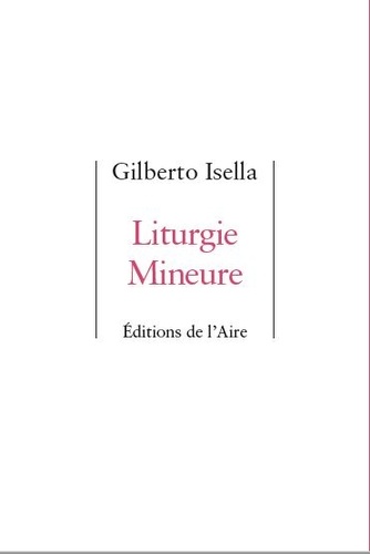 Gilberto Isella - Liturgie mineure.