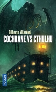 Gilberto Villarroel - Cochrane vs Cthulhu.