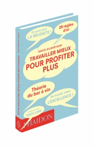 Travailler mieux pour profiter plus