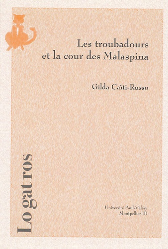 Gilda Caïti-Russo - Les troubadours et la Cour des Malaspina.
