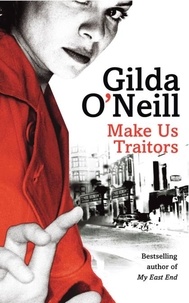 Gilda O'Neill - Make Us Traitors.