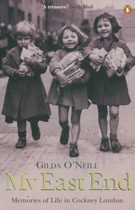 Gilda O'Neill - My East End - Memories of Life in Cockney London.